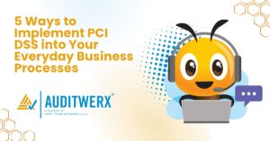 Blog 5 Ways to Implement PCI DSS into Your Everyday Business Processes