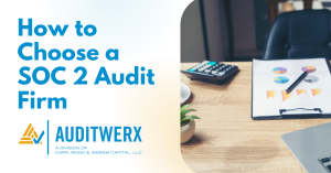 Auditwerx Blog How to Choose a SOC 2 Audit Firm