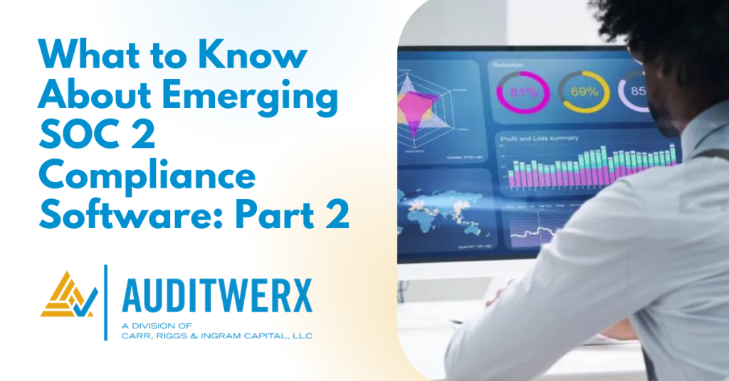 Auditwerx Blog What to Know About Emerging SOC 2 Compliance Software Part 2