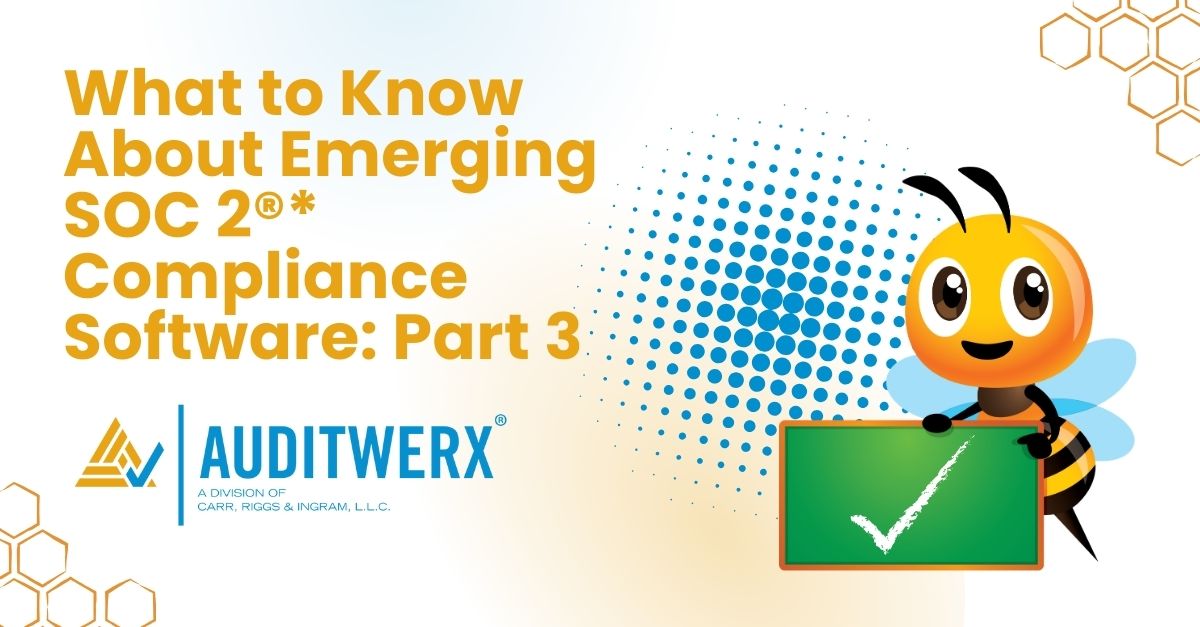 What to Know About Emerging SOC 2®* Compliance Software: Part 3 - Auditwerx