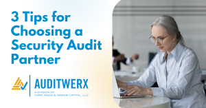 AuditwerxBlog 3 Tips for Choosing a Security Audit Partner